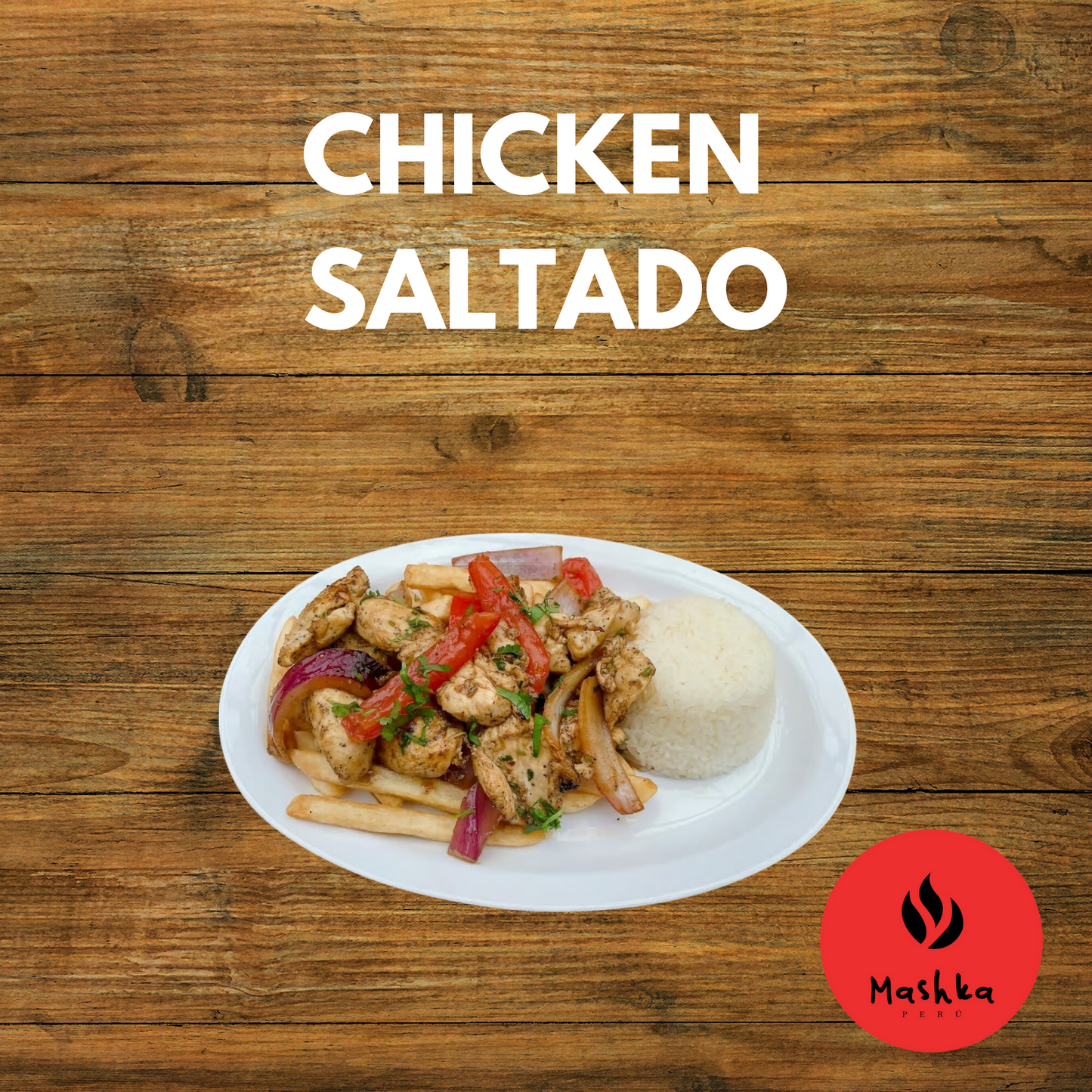 *Chicken Saltado